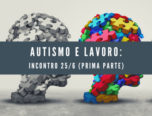 Autismo e lavoro: Prima parte dell’incontro del 25 giugno