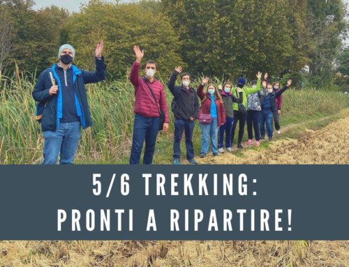 5/6 Trekking: Pronti a ripartire!