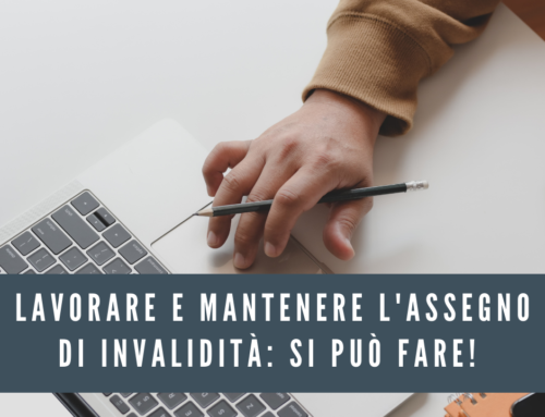 Lavorare e mantenere l’assegno di invalidità: si può fare!