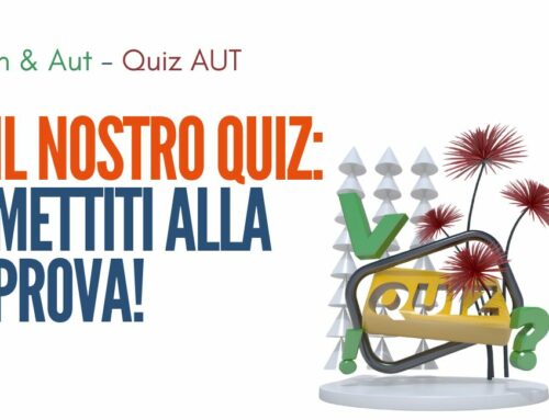 IL NOSTRO QUIZ: METTITI ALLA PROVA